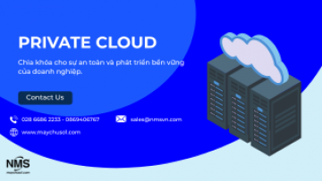 Kiểm Soát Toàn Diện: Lợi Ích Của Private Cloud Cho Doanh Nghiệp