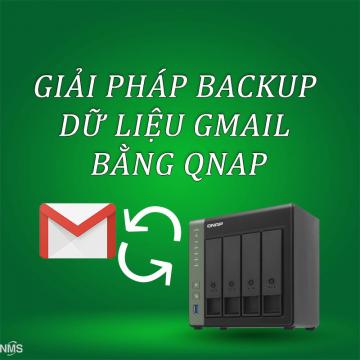 Giải pháp lưu trữ backup dữ liệu Gmail bằng QNAP Turbo NAS
