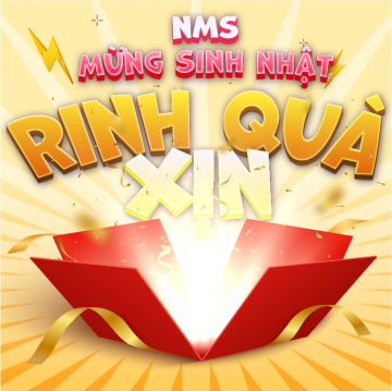 NMS mừng sinh nhật. Rinh Quà Xịn